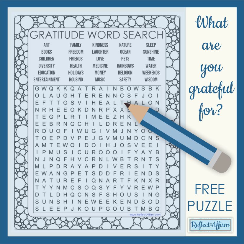 Here is a gratitude word search puzzle to help you spark ideas for your daily reflections. Download it for free from Reflect and Affirm.