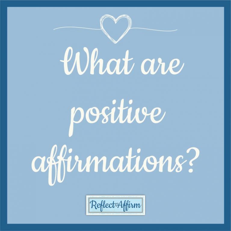 What are Positive Affirmations? - Reflect Affirm