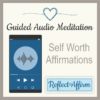 Self Worth Audio affirmations can help remind you of your inherent worth and guide your thoughts to a place of self-love and respect.