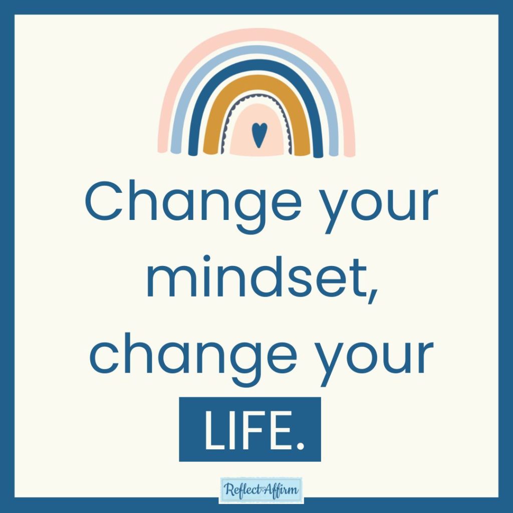 When you change your mindset, you change your life. It really is that simple. Read more on how to get started to create a growth mindset.