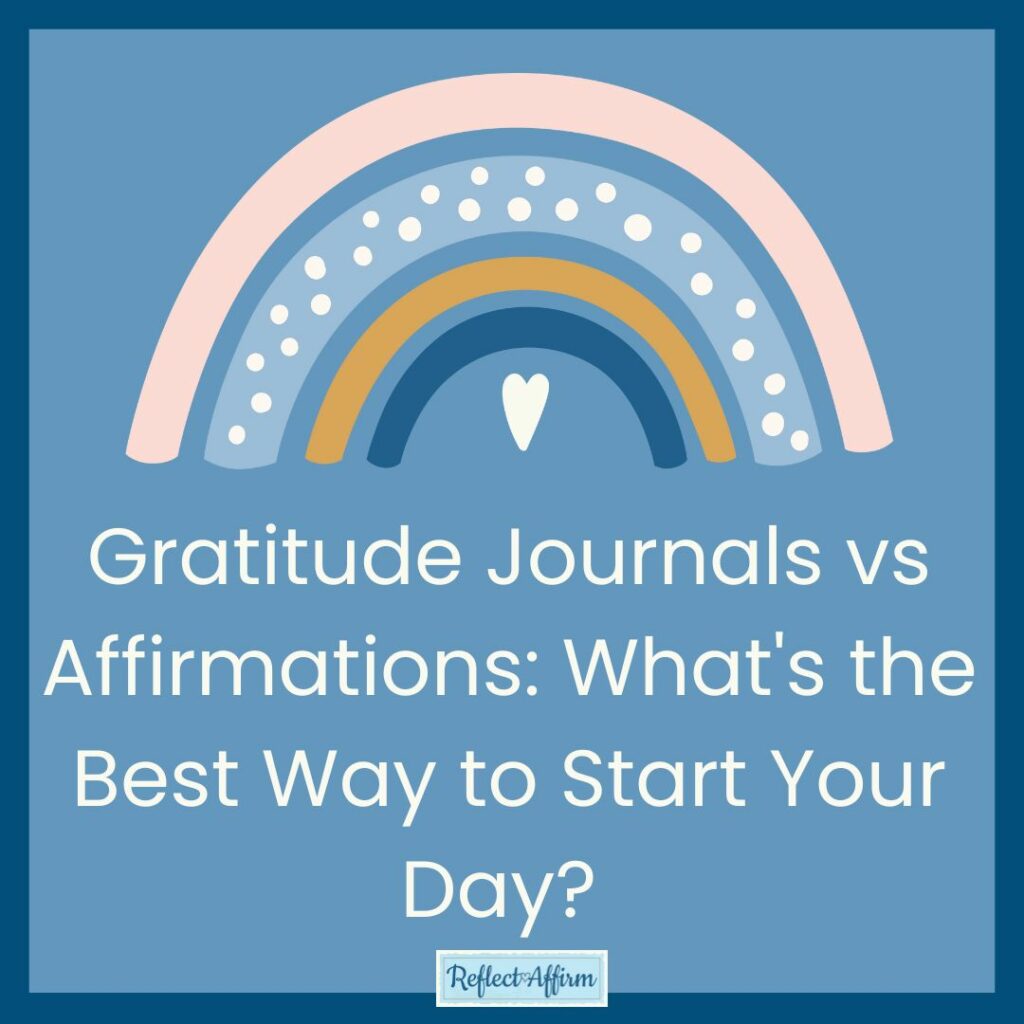 Gratitude Journals vs Affirmations: What's the Best Way to Start Your Day