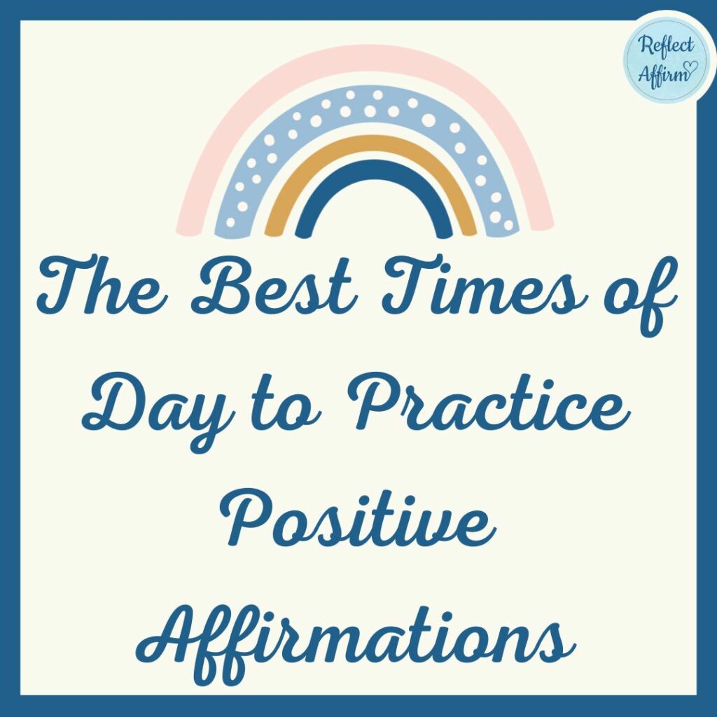 The Best Times of Day to Practice Positive Affirmations