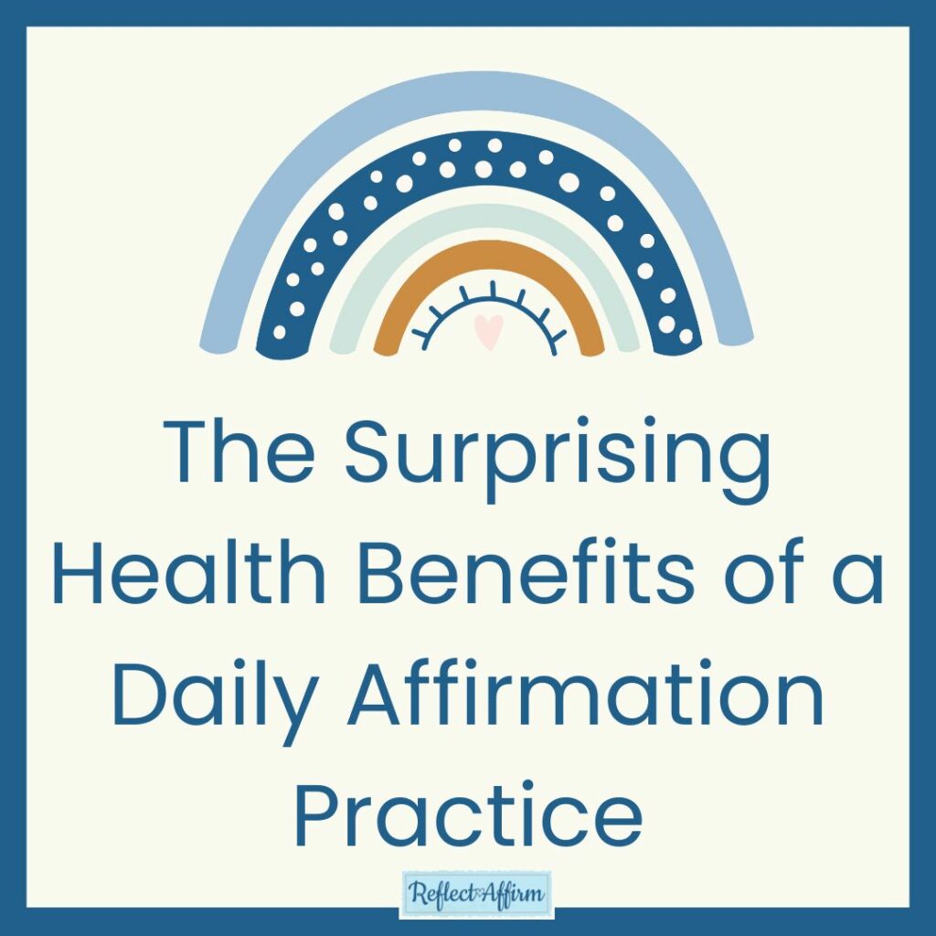 The Surprising Health Benefits of a Daily Affirmation Practice