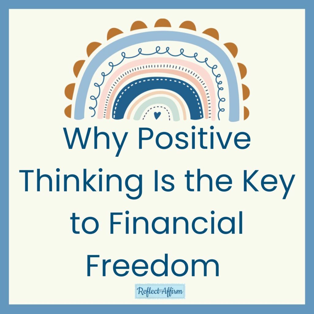 Why Positive Thinking Is the Key to Financial Freedom